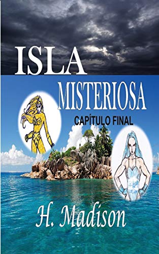 Isla Misteriosa: Capítulo Final: Capítulo Final (Spanish Edition)