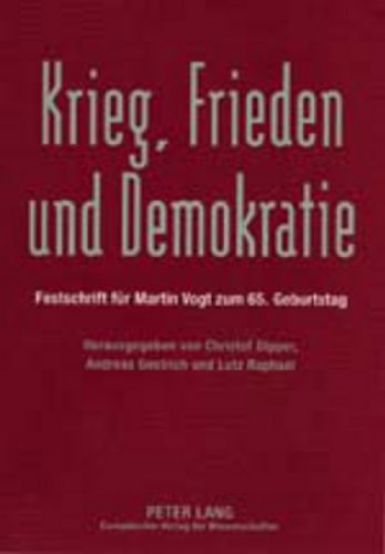 Krieg, Frieden und Demokratie: Festschrift für Martin Vogt zum 65. Geburtstag