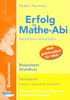 Erfolg im Mathe-Abi NRW Basiswissen Grundkurs: Übungsbuch Analysis, Geometrie und Stochastik mit vielen hilfreichen Tipps und ausführlichen Lösungen