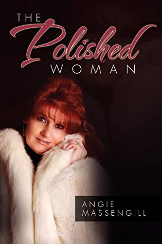 The Polished Woman: Hints, Tips, and Tricks to Getting Organized