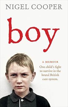 Boy: One Child's Fight to Survive in the Brutal British Care System von Cooper, Nigel | Buch | Zustand gut