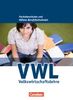 Wirtschaft für Fachoberschulen und Höhere Berufsfachschulen - VWL - Allgemeine Ausgabe [3., überarbeitete Auflage]: Schülerbuch