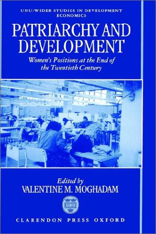 Patriarchy and Development: Women's Positions at the End of the Twentieth Century (Unu/Wider Studies in Development Economics)