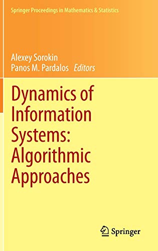Dynamics of Information Systems: Algorithmic Approaches (Springer Proceedings in Mathematics & Statistics, Band 51)