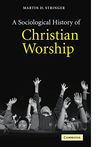 A Sociological History of Christian Worship