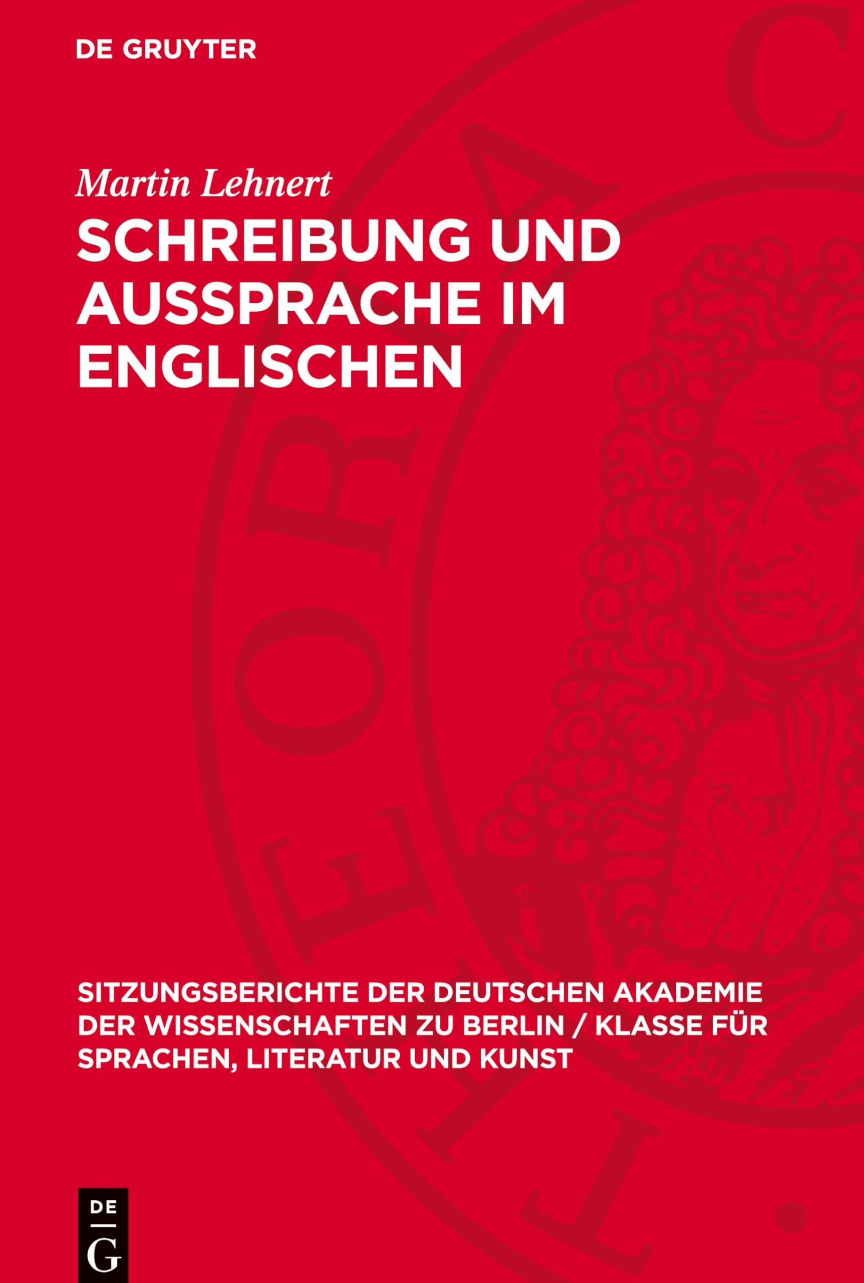 Schreibung und Aussprache im Englischen: DE (Sitzungsberichte der Deutschen Akademie der Wissenschaften zu Berlin / Klasse für Sprachen, Literatur und Kunst, 1963,3)