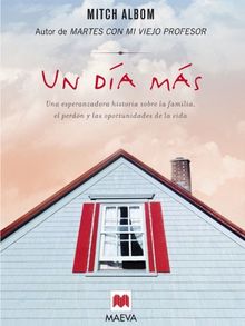 Un día más : una esperanzadora historia sobre la familia, el perdón y las oportunidades de la vida