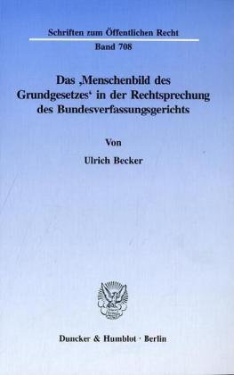 Das ' Menschenbild des Grundgesetzes' in der Rechtsprechung des Bundesverfassungsgerichts