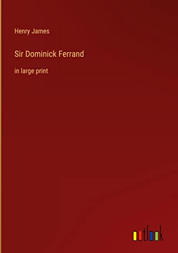 Sir Dominick Ferrand: in large print