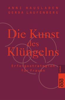 Die Kunst des Klüngelns. Erfolgsstrategien für Frauen.