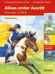 Alinas erster Ausritt: Unterwegs zu Pferde. Pferdegeschichten - Pferdewissen