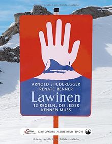 Das große kleine Buch: Lawinen: 12 Regeln, die jeder kennen muss