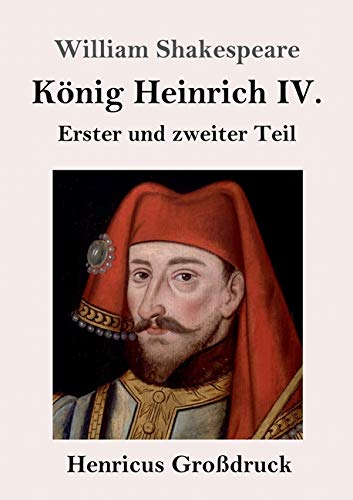 König Heinrich IV. (Großdruck): Erster und zweiter Teil