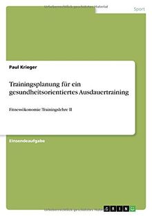 Trainingsplanung für ein gesundheitsorientiertes Ausdauertraining: Fitnessökonomie: Trainingslehre II