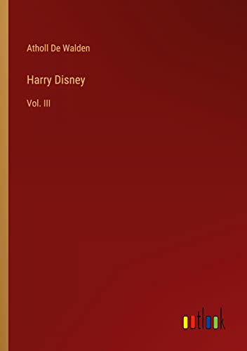 Harry Disney: Vol. III