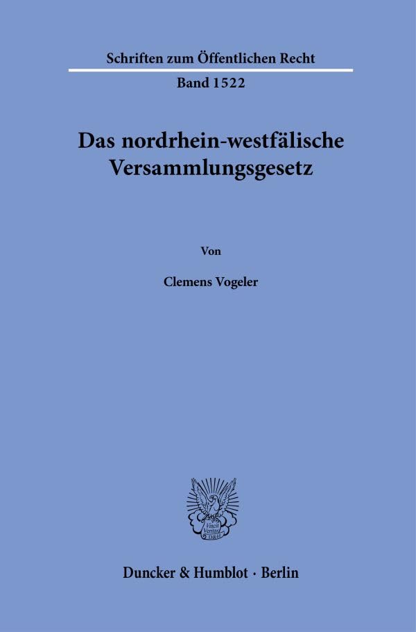 Das nordrhein-westfälische Versammlungsgesetz. (Schriften zum Öffentlichen Recht)
