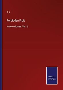 Forbidden Fruit: In two volumes. Vol. 2