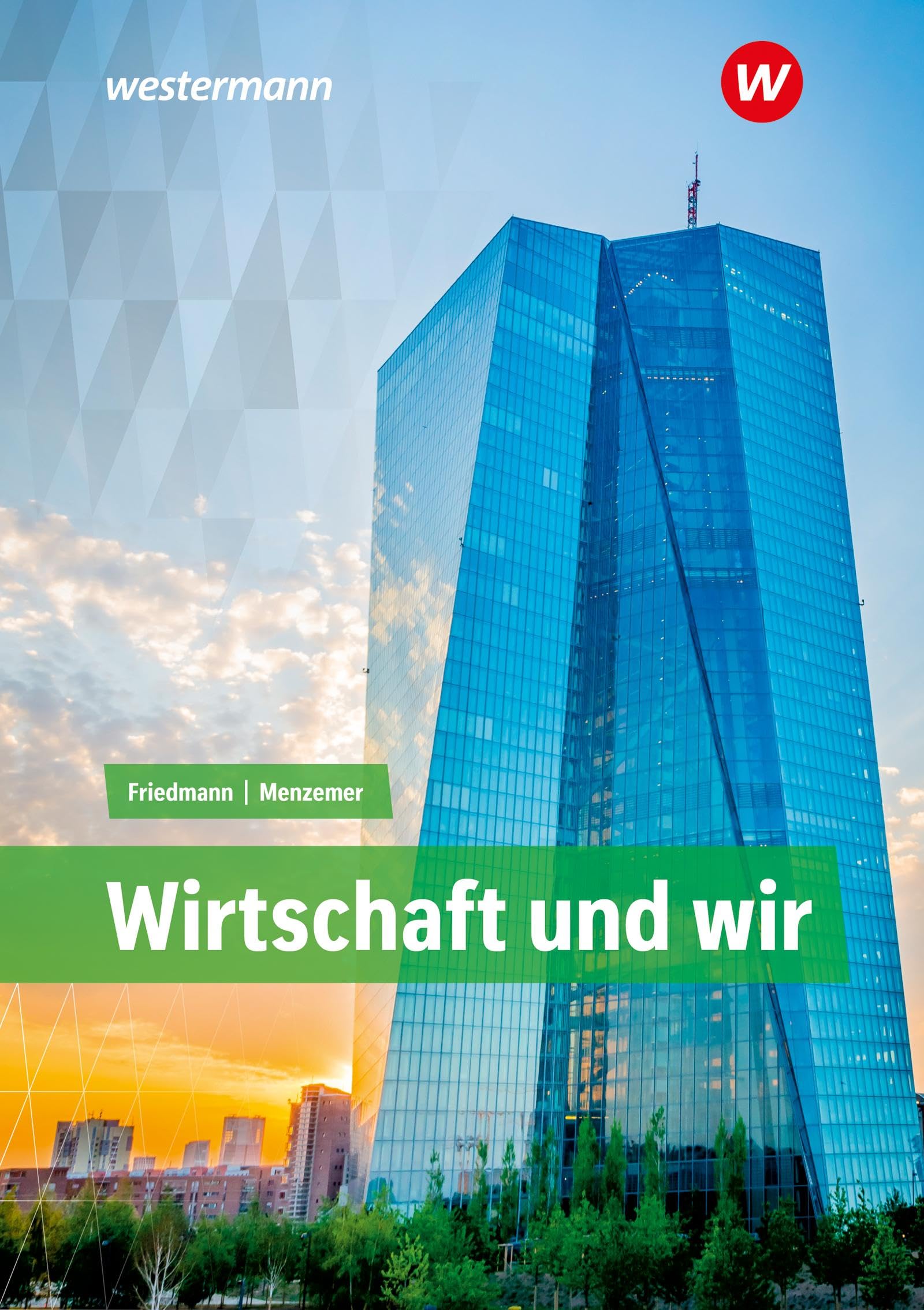 Friedmann, Jana: Wirtschaft und WIR. Schülerband. Baden-Württemberg