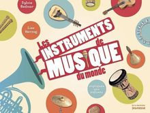 Les instruments de musique du monde : expliqués aux enfants