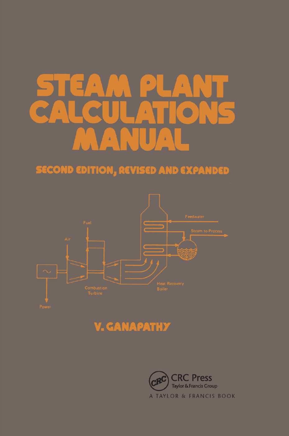 Steam Plant Calculations Manual, Revised and Expanded (Mechanical Engineering)