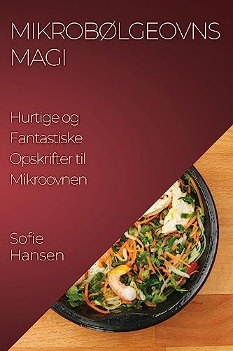Mikrobølgeovns magi: Hurtige og Fantastiske Opskrifter til Mikroovnen