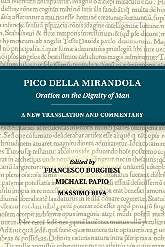 Pico della Mirandola: Oration on the Dignity of Man: A New Translation and Commentary