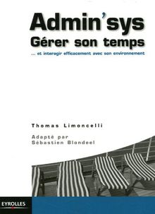 Admin'sys, gérez son temps : et interagir efficacement avec son environnement