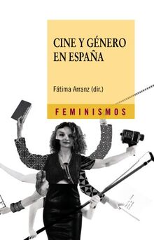 Cine y género en España : una investigación empírica (Feminismos)