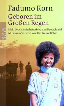 Geboren im Großen Regen: Mein Leben zwischen Afrika und Deutschland