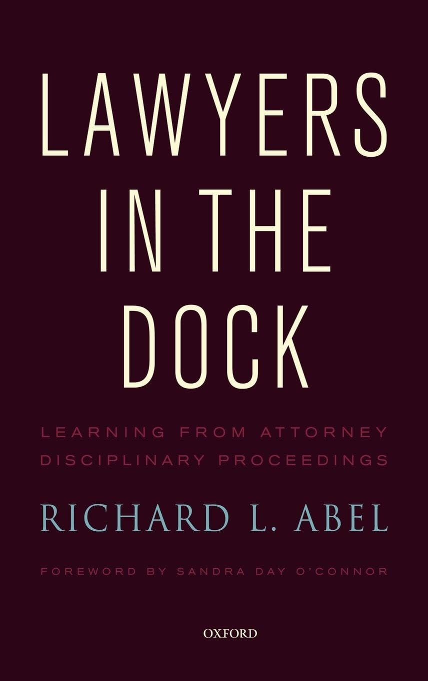 Lawyers in the Dock: Learning from Attorney Disciplinary Procedings