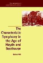 The Characteristic Symphony in the Age of Haydn and Beethoven (New Perspectives in Music History and Criticism, Band 7)