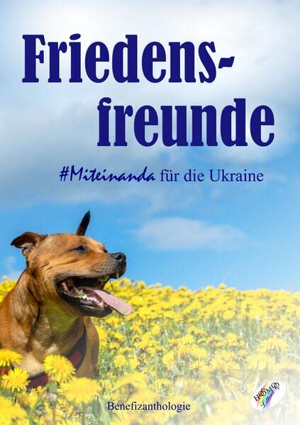 Friedensfreunde - Miteinanda für die Ukraine: Benefizanthologie