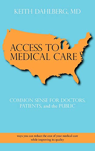 Access to Medical Care: Common Sense for Doctors, Patients, and the Public