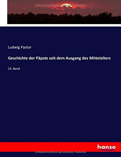 Geschichte der Päpste seit dem Ausgang des Mittelalters: 14. Band