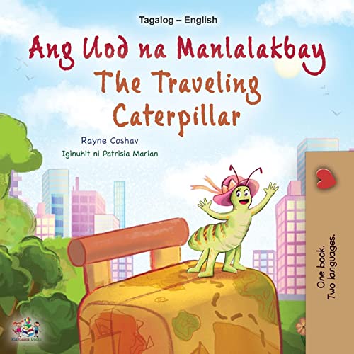 The Traveling Caterpillar (Tagalog English Bilingual Children's Book) (Tagalog English Bilingual Collection)