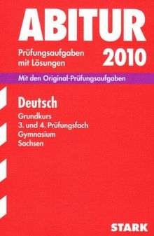 Abitur-Prüfungsaufgaben Gymnasium Sachsen. Mit Lösungen: Deutsch Grundkurs, 3. und 4. Prüfungsfach 2010. Mit den Original-Prüfungsaufgaben. Jahrgänge ... Prüfungsaufgaben 2001 - 2010 mit Lösungen von Torsten Herold  | Buch | Zustand gut