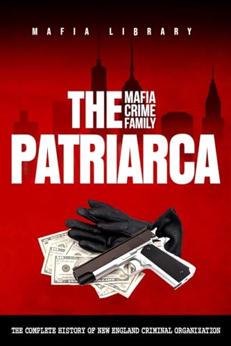 The Patriarca Mafia Crime Family