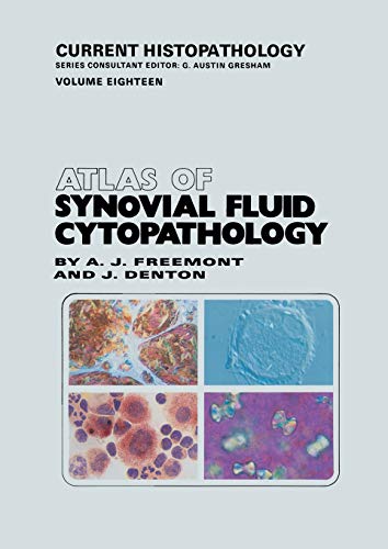 Atlas of Synovial Fluid Cytopathology (Current Histopathology, 18, Band 18)