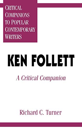 Ken Follett: A Critical Companion (Critical Companions to Popular Contemporary Writers)