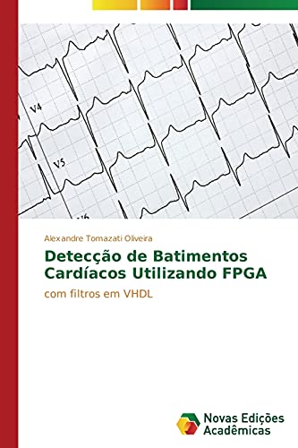 Detecção de batimentos cardíacos utilizando FPGA: Com filtros em VHDL