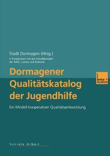 Dormagener Qualitätskatalog der Jugendhilfe: Ein Modell kooperativer Qualitätsentwicklung