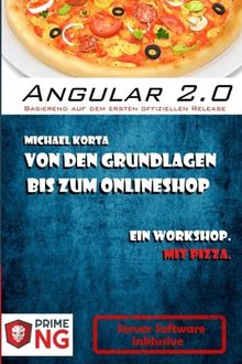 Angular 2 - Von den Grundlagen zum OnlineShop: Ein Workshop. Mit Pizza.