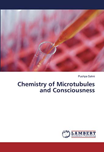 Chemistry of Microtubules and Consciousness