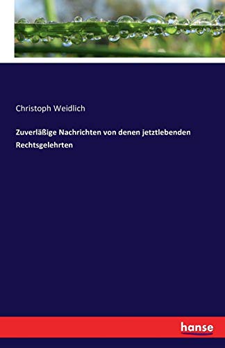 Zuverläßige Nachrichten von denen jetztlebenden Rechtsgelehrten