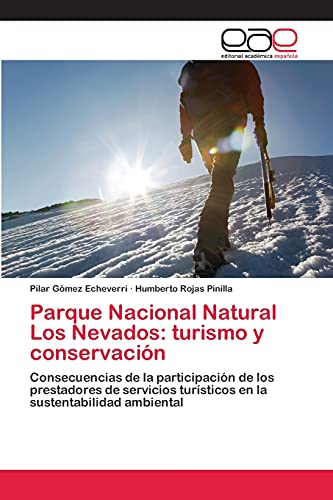 Parque Nacional Natural Los Nevados: turismo y conservación: Consecuencias de la participación de los prestadores de servicios turísticos en la sustentabilidad ambiental