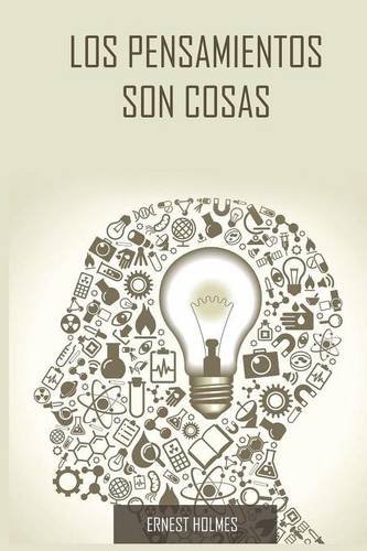 Los Pensamientos Son Cosas / Thoughts Are Things (Spanish Edition)