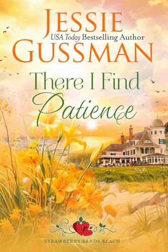 There I Find Patience (Strawberry Sands Beach Romance Book 8) (Strawberry Sands Beach Sweet Romance)
