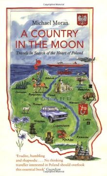 A Country in the Moon: Travels in Search of the Heart of Poland
