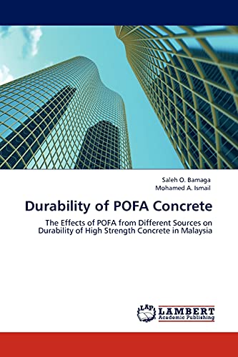 Durability of POFA Concrete: The Effects of POFA from Different Sources on Durability of High Strength Concrete in Malaysia
