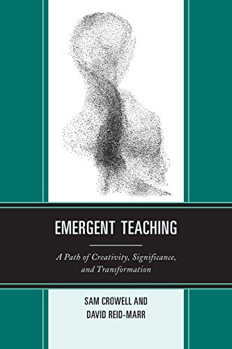 Sam Crowell Emergent Teaching, A Path Of Creativity, Significance, And Transformation